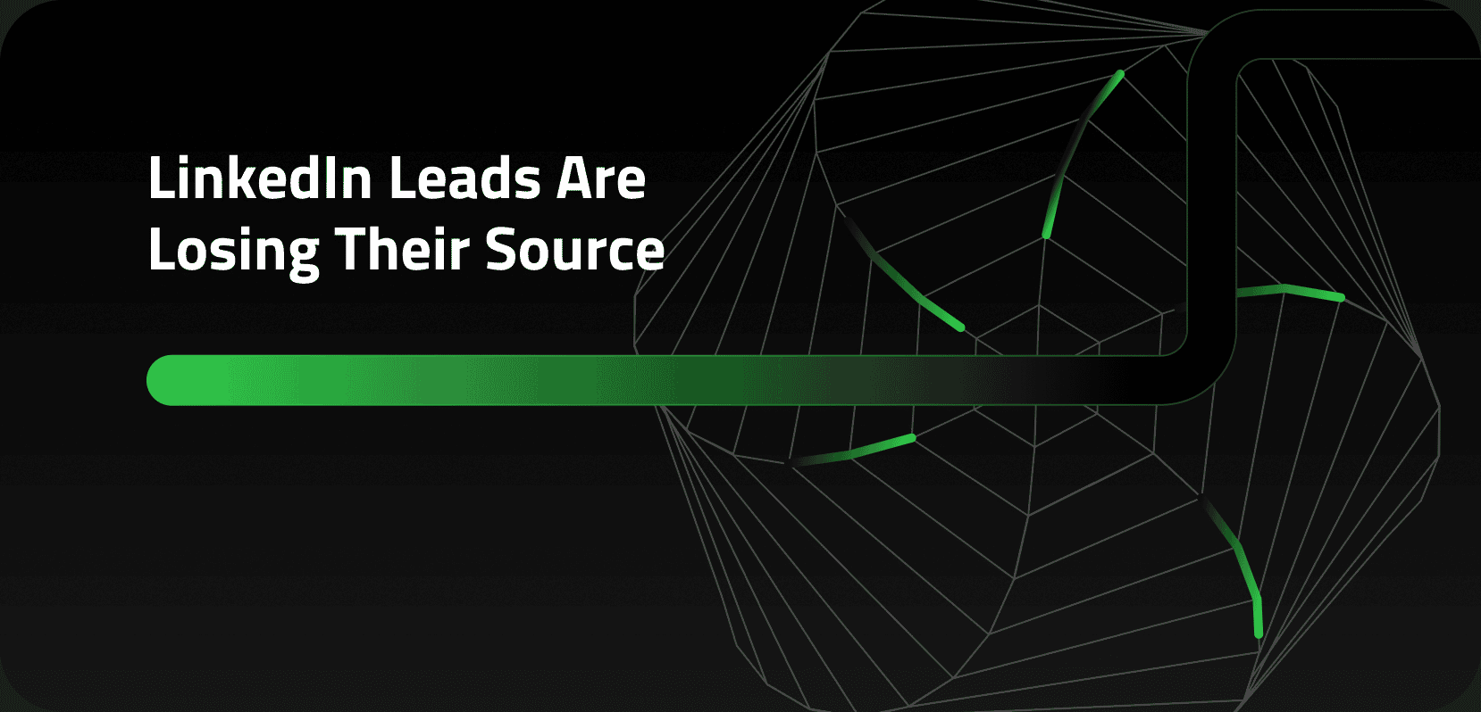 LinkedIn Leads Are Losing Their Source - blog header graphic